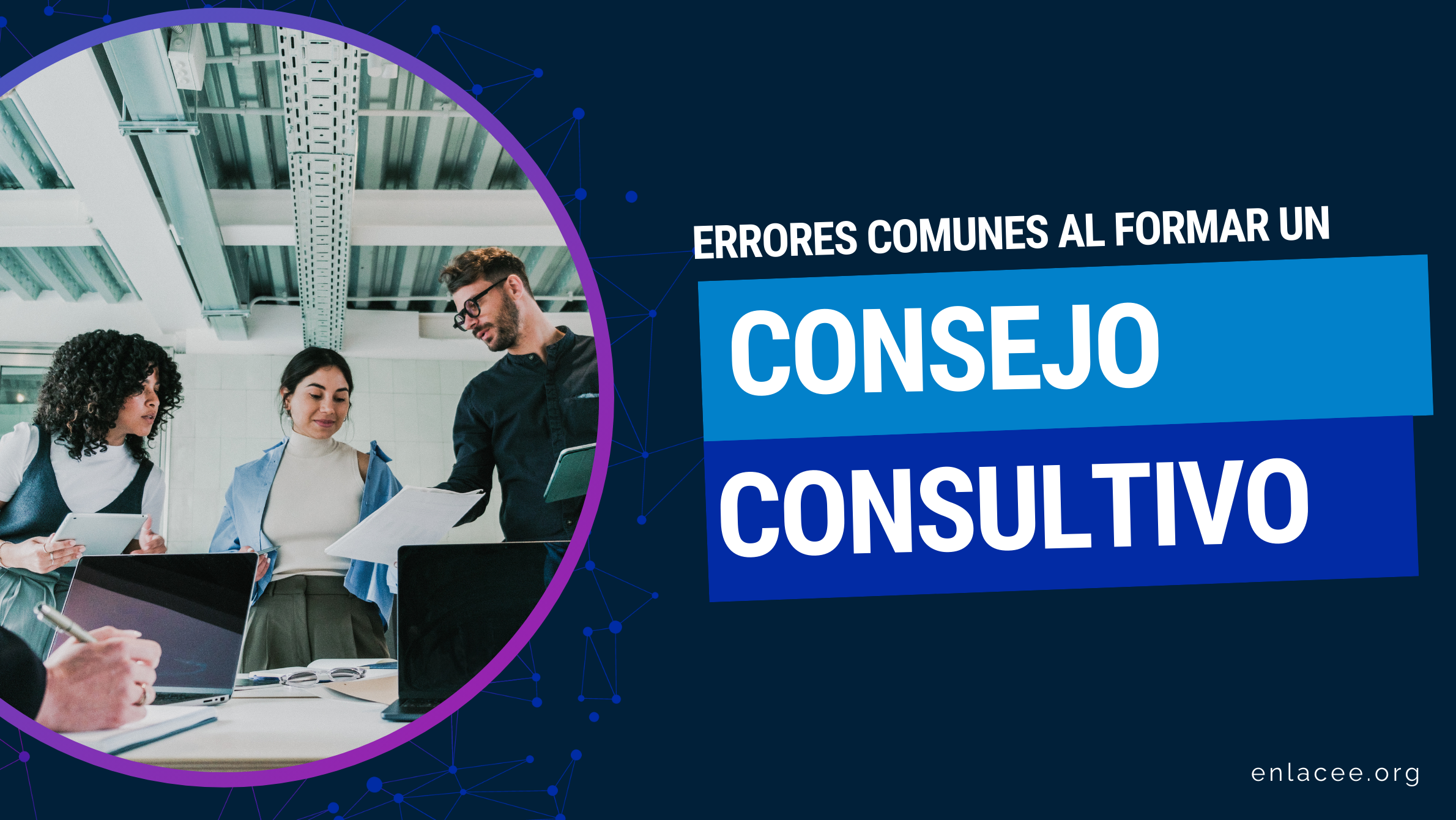 Errores comunes al formar un Consejo Consultivo